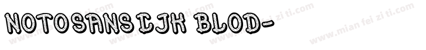NotoSansCJK BLOD字体转换